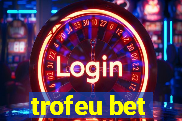 trofeu bet